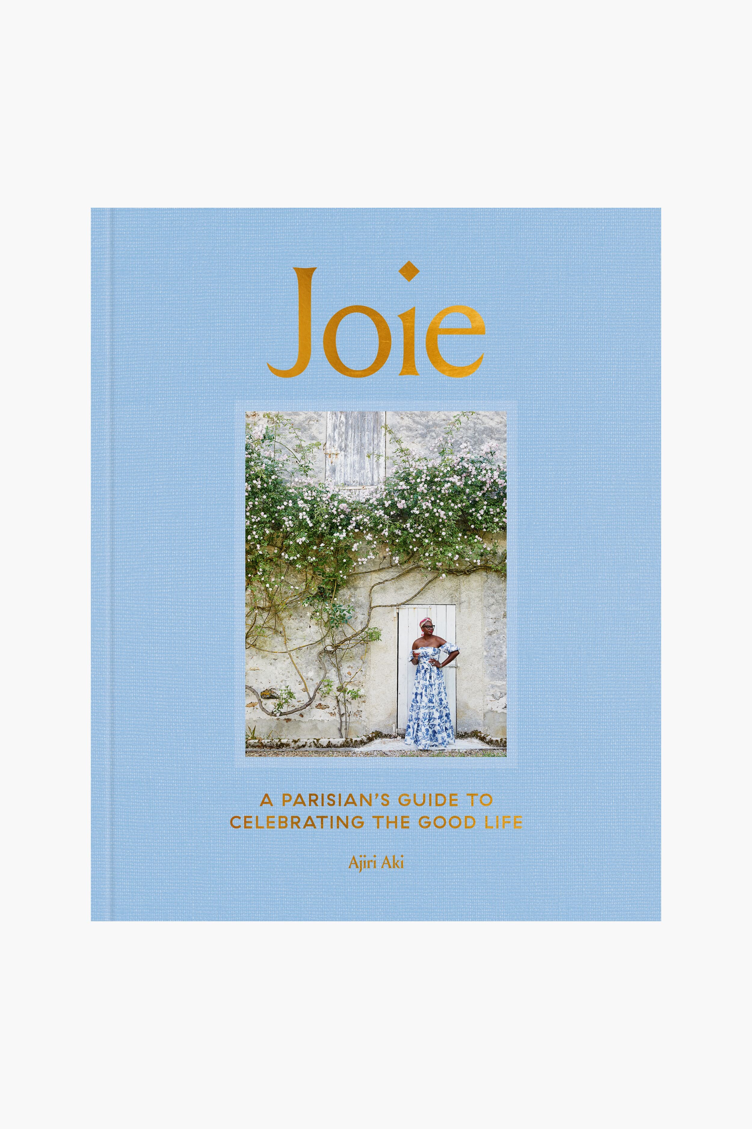 Joie: A Parisian's Guide to Celebrating the Good Life By Ajiri Aki - Image 2